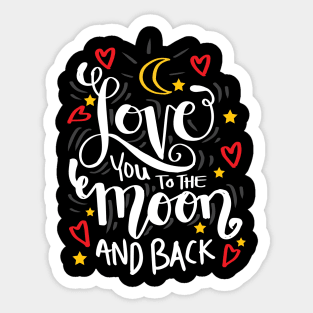 Love you to the moon and back. Sticker